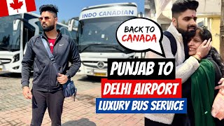 Punjab to Delhi Airport by Indo Canadian Mercedes Bus  Price amp Tour  India to Canada [upl. by Jeffries325]