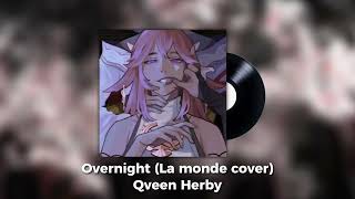 Overnight La Monde cover  Qveen Herby [upl. by Gimpel]