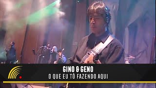 Gino amp Geno  O Que Eu Tô Fazendo Aqui Ao VivoVídeo Oficial [upl. by Hamaso8]