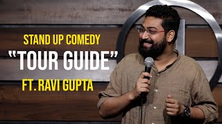 Tour Guide  Stand Up Comedy By Ravi Gupta [upl. by Eetsim144]