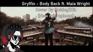 Gryffin  Body Back ft Maia Wright Cover with New Microphone [upl. by Nnylrahc458]