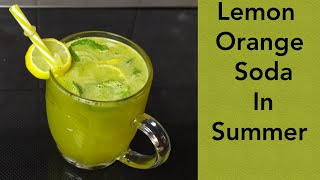 Summer Refreshing Lemon Orange Soda Recipe In 2020  2019  New Recipes [upl. by Ettenal883]