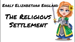 Early Elizabethan England 15581588 The Religious settlement [upl. by Idid200]