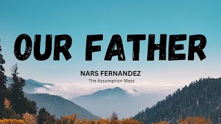 OUR FATHER Nars Fernandez [upl. by Averi]