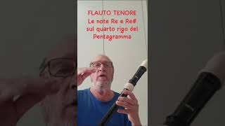 FLAUTO TENORE Le note Re e Re sul quarto rigo del Pentagramma [upl. by Anselmo]