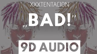 BAD 9D AUDIO  XXXTENTACION [upl. by Valaria]