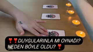 ❣️ O KİŞİ DUYGULARINLAR MI OYNADI NEDEN BÖYLE OLDU ❣️ [upl. by Darce352]