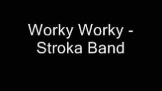 Worky Worky  Stroka Band [upl. by Trawets]