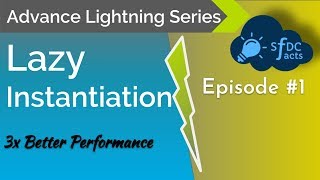 Advance Lightning Series  Episode 1  Lazy Instantiation [upl. by Lierbag]