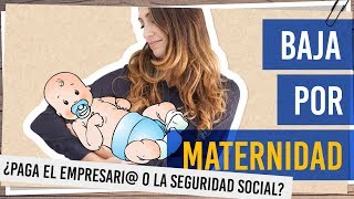 ¿Quién paga la baja por maternidad [upl. by Hocker]