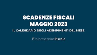 Scadenze fiscali maggio 2023 il calendario degli adempimenti del mese per privati e partite IVA [upl. by Atter88]