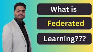 What is Federated Learning  Federated Learning AI  Federated Learning Explained [upl. by Nereil]