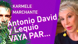 Karmele Marchante  Antonio David y Lequio vaya par [upl. by Welker254]