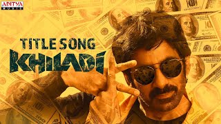 Khiladi​ Title Song  Ravi Teja Meenakshi Chaudhary  Dimple Hayathi  Ramesh Varma  DSP [upl. by Mario]