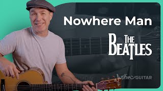 Nowhere Man Guitar Lesson  The Beatles [upl. by Dollie611]