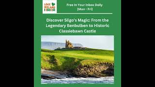 Discover Sligo’s Magic From the Legendary Benbulben to Historic Classiebawn Castle [upl. by Linell]