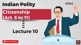 Citizenship Art 5 to 11  Lec 10  Indian Polity  Tamil [upl. by Derzon338]