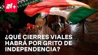 Estos son los cierres viales por el Grito de Independencia 2024 en el Zócalo CDMX  Despierta [upl. by Cicenia198]