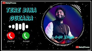 Tere Bina Guzara Ringtone arijitsingh [upl. by Luciana]