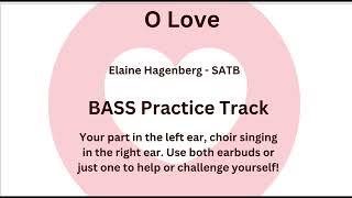 O Love  Elaine Hagenberg SATB  BASS Practice TRACK [upl. by Akinnor]