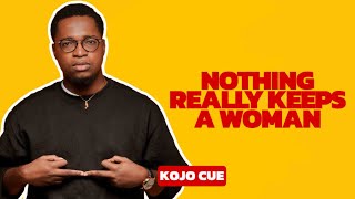 A WOMAN CAN BE KEPT ONLY WHEN SHE WANTS TO BE KEPT  KOJO CUE entretainment music vibes kojocue [upl. by Inilahs]