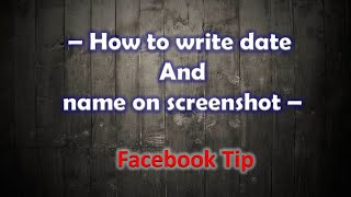 How to write date and name on screenshot  Facebook Tip [upl. by Nilkoorb]