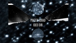 Prateek Kuhad  Kuch Din Official Lyric Video [upl. by Shultz]