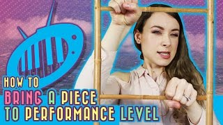 How to Bring A Piece to Performance Level [upl. by Aja]