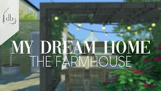 My Dream Home  THE FARMHOUSE  Part 5  The Patio [upl. by Engvall]