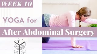 Week 10  Post Abdominal Surgery Yoga  Yoga for After Hysterectomy CSection etc  Yoga with Joy [upl. by Ellemac698]