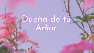 Dueña de tú amor Lucero LETRA [upl. by Ahsekram]