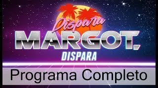 Dispara Margot Dispara del 9 de Mayo del 2018 [upl. by Yennep]