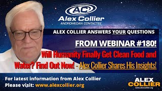 Will Humanity Finally Get Clean Food and Water Find Out Now  Alex Collier Shares His Insights [upl. by Doran280]