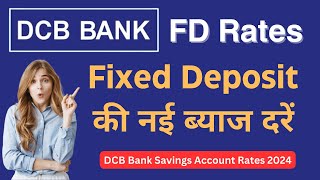 DCB bank fd interest rates 2024 [upl. by Rosati474]