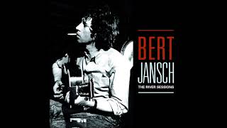 Bert Jansch  River Sessions 1974 FULL ALBUM [upl. by Hayn438]