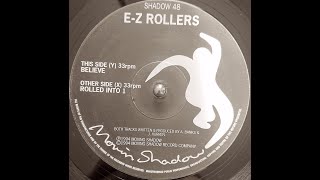 E Z Rollers  Believe [upl. by Kablesh]