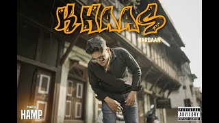 KHAAS  APPA CHA VISHAY  VARDAAN  Prod By HAMP  2024 [upl. by Ruzich]