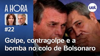 Bolsonaro e Braga Netto indiciados análises cronologia do plano de golpe e mais  A Hora 22 [upl. by Johnstone]