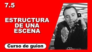 75 Estructura de una escena Curso de guion  Cine  Series  Dany Campos [upl. by Drol]