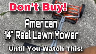 Dont Buy an American Reel Lawn Mower 14 inch Cut Until You Watch This [upl. by Ragucci]