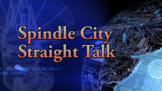 Spindle City Straight Talk  Episode 2445 [upl. by Cj]