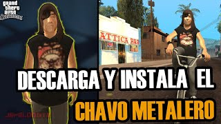 DESCARGAR SKIN DEL CHAVO METALERO PARA GTA SAN ANDREAS  Loquendo [upl. by Nnarual420]