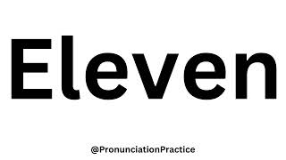 How to Pronounce Number Eleven CORRECTLY [upl. by Aseiram]