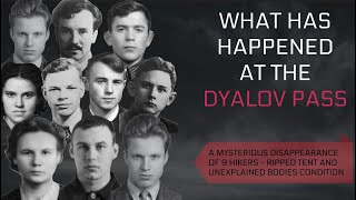 UNREVEALING THE DYATLOV PASS INCIDENT Theories Behind the Mysterious Disappearance [upl. by Callean325]