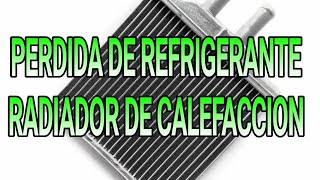 Pérdida de refrigerante por Radiador de Calefacción Motor consume agua [upl. by Fauch]