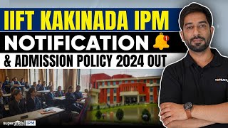 IIFT Kakinada IPM Notification out  IIFT 2024 Admission Policy amp Updates  SuperGrads IPM [upl. by Gere58]