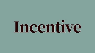 Incentive Meaning and Definition [upl. by Eimia468]