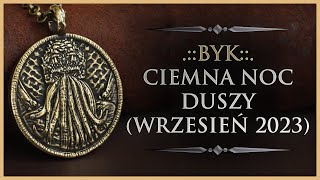 ♉ BYK  Rozkład Ogólny  quotCiemna noc duszyquot Tarot Wrzesień 2023 [upl. by Yeruoc448]