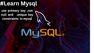 use priamry key  not null and unique key contraints in mysql [upl. by Grath696]