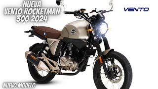 Nueva Vento Rocketman 300 2024😱  ¡Nueva Cafe Racer🔥  Vale la Pena💯 [upl. by Infield]